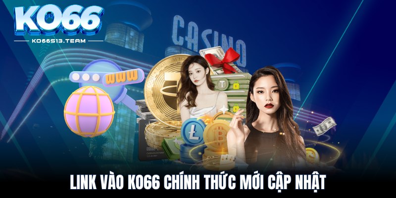 Link vào KO66 chính thức mới cập nhật